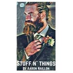 Aaron Naillon - @stuff_n_things_with_aaron - Instagram