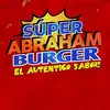 Súper Abraham Burger - @abraham.burger - TikTok