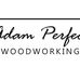 Adam Perfect Woodworking - Facebook
