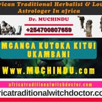 Mganga Wa Kutoka Kitui, UKAMBANI +254700807659 - @mgangakutokakitui254 - Instagram