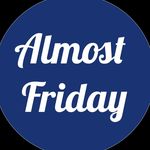 Almost Friday - @almost.friday - Instagram