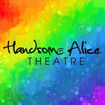 Handsome Alice Theatre - @handsome_alice - Instagram