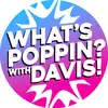 What’s Poppin? With Davis! - @whatspoppin - TikTok