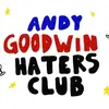 andy goodwin haters club - @andygoodwin6969 - TikTok