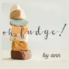 Oh Fudge by Ann - @ohfudgebyann - TikTok