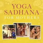 Anna Wise & Sharmila Desai - @yogasadhanaformothers - Instagram