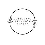 Colectivo Asunción Flores - @colectivo_asuncionflores - Instagram