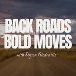 Back Roads & Bold Moves Podcast - @backroads.boldmovespodcast - Instagram