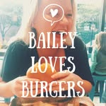 Bailey Loves Burgers - @baileylovesburgers - Instagram