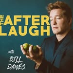 The Afterlaugh w/ Bill Dawes - @theafterlaugh - Instagram