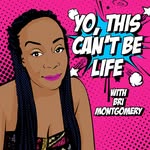 Bri - Black Wellness Podcast - @yothiscantbelife - Instagram