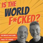 Dr Bruce McCabe & PJ Jones - Podcast - @istheworldfcked - Instagram