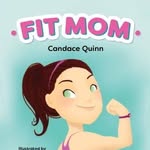 Fit Mom by Candace Quinn - @fitmombook - Instagram