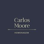 Homenagem a Carlos Moore - @carlosmoore145 - Instagram