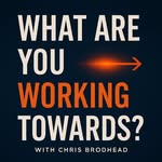 What Are You Working Towards? with Chris Brodhead - @working_towards - Instagram