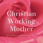 Christian Working Mother - @christianworkingmother - Instagram