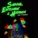 Survival Entitlement and Hedonism by Clara Seitz - @seh_newplay - Instagram