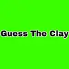 Guess The Clay - @guesstheclay4 - TikTok