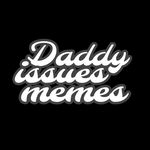 𝕯𝖆𝖉𝖉𝖞-𝕴𝖘𝖘𝖚𝖊𝖘 𝕸𝖊𝖒𝖊𝖘 - @daddy.issues.memes - Instagram