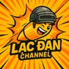 Lạc Đạn Channel - @lacdanchannel - TikTok