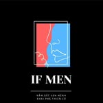 ĐÀN ÔNG NẾU - @ifmenthe_official - Instagram
