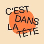 C'est dans la tête - @danslatete.podcast - Instagram