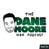 Dane Moore NBA Podcast - @danemoorenba_podcast - TikTok