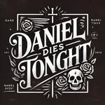 Daniel Dies Tonight - @daniel_dies_tonight - Instagram
