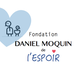 Fondation Daniel Moquin de l'Espoir - Facebook