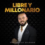 Libre y Millonario Podcast con Danilo Delgado - @libreymillonariopodcast - Instagram
