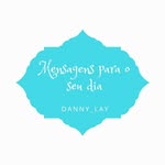 Mensagens Danny_lay - @danny_laymensagens - Instagram