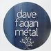Dave Fagan Metal - Facebook