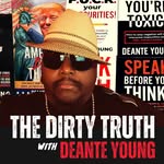 The Dirty Truth with Deante Young - @thedirtytruthwithdeanteyoung - Instagram