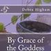 By Grace of the Goddess - Debra Higham - Facebook