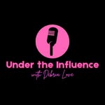 Under the Influence with Debria Love - @undertheinfleunce_ - Instagram