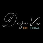 Déjà Vu | Bar Social - @dejavu.barsocial - Instagram