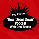 How It Goes Down Podcast w/ Desi Banks - @higd_podcast - Instagram