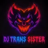 DJ Trans Sister - @djtranssisterofficial - TikTok