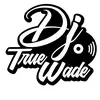 DJTRUE-WADE - @djtruewade20 - TikTok