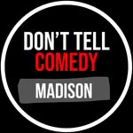 Don’t Tell Comedy: Madison - @donttellmadison - Instagram