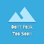 Don't Peak Too Soon - @dontpeaktoosoon - Instagram