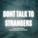 Don’t Talk To Strangers - @donttalktostrangerspodcast - Instagram