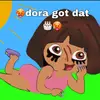 i’m dora with big butt🍑 - @dora_got_dat_cake - TikTok
