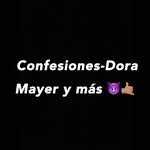 Confesiones-DORA MAYER Y MAS - @confesionesdoramayery - Instagram