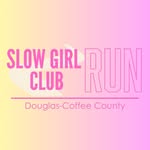 Slow Girl Run Club • Douglas-Coffee County - @slowgirlrunclub_douglascoffee - Instagram