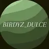 BIRDYZ_DULCE - @birdyz_dulce - TikTok