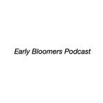 Early Bloomers Podcast - @earlybloomerspodcast - Instagram