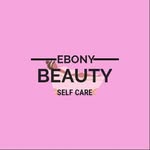 Selfcare_Ebony - @ebonybeauty_selfcare - Instagram