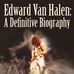 Edward Van Halen: A Definitive Biography by Kevin Dodds - Facebook