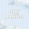 Stay positive - @emilypiper_4 - TikTok